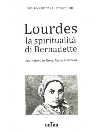 LOURDES, A ESPIRITUALIDADE DE BERNADETTE - versão italiana