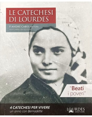 Die Katechesen von Lourdes - "Happy you the Poor" - italienische Version