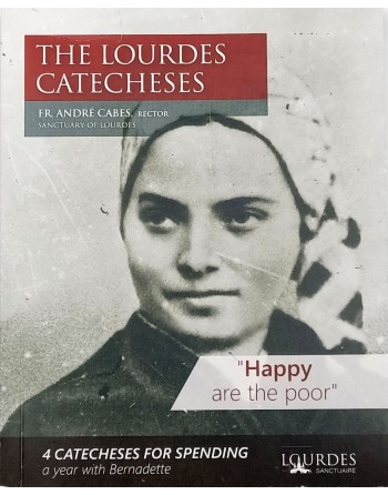 Les Catéchèses de Lourdes - « Heureux vous les Pauvres » - version anglaise