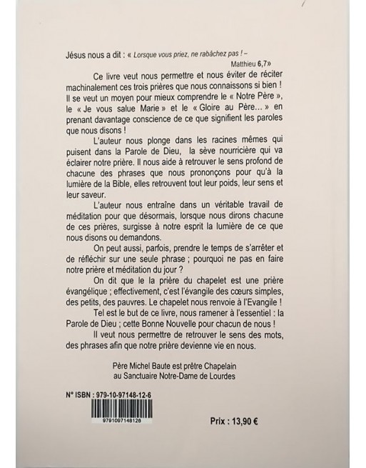 Prier le "Notre Père", le "Je vous salue Marie", le "Gloire au père" à