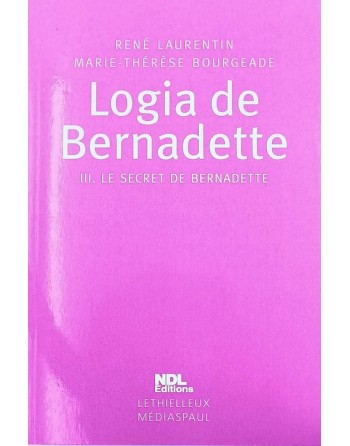 Logia de Bernadette - volumen 3: el secreto de Bernadette