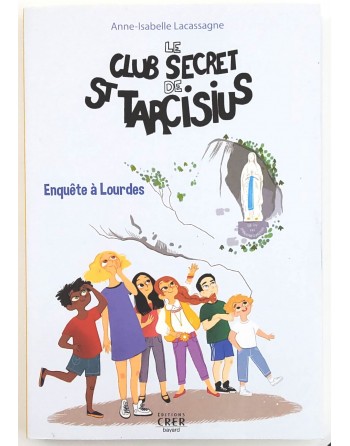 Le club secret de St Tarcisius Enquête à Lourdes.