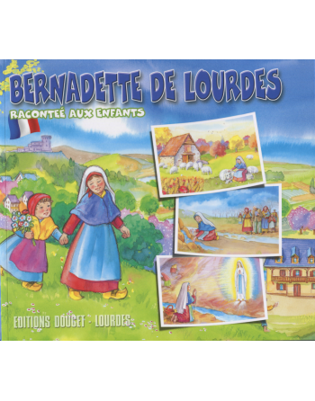 Bernadette of Lourdes told to children in French