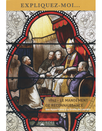 1862-Le Mandemant de reconocimiento de las Apariciones en la Gruta de Lourdes...