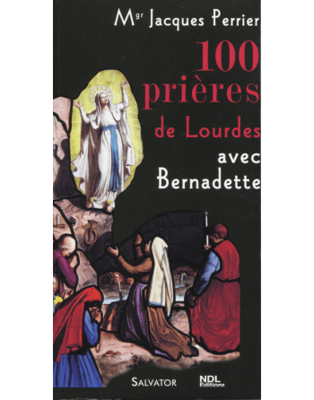 100 Prières de Lourdes avec Bernadette