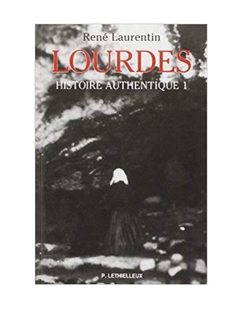 Lourdes, Histoire authentique - vol 1