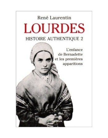 Lourdes, Histoire authentique des apparitions - vol 2