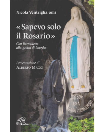 "Sapevo solo il Rosario" con Bernadette alla Grotta di Lourdes- meditationen...