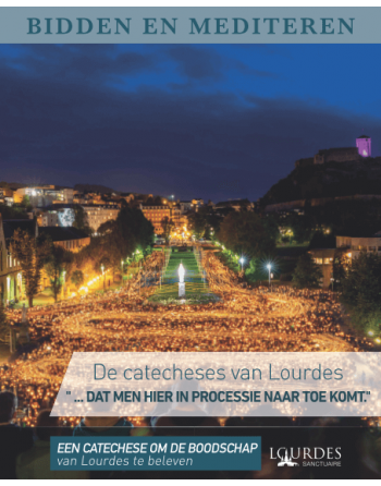 Pray and Meditate : catechesis of Lourdes 2024 "Let us come here in...