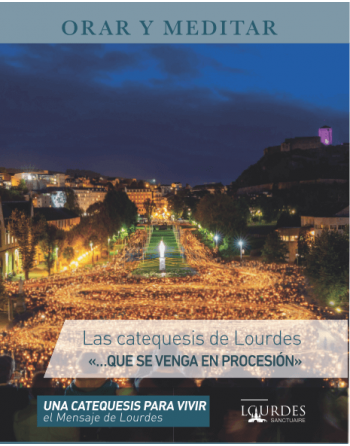Gebed en meditatie: catechese van Lourdes 2024 "Laten we hier komen in...