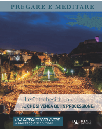 Gebed en meditatie: catechese van Lourdes 2024 "Laten we hier komen in...