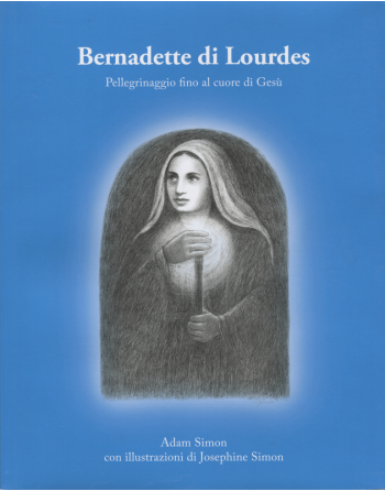 Bernadette de Lourdes - Pilgrimage to the Heart of Jesus