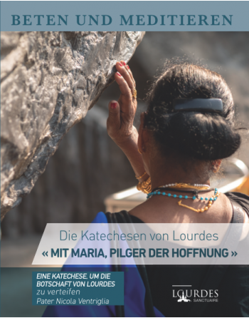 Prayer and meditation: catechesis of Lourdes 2025 - “WITH MARY PELGRIMS OF...