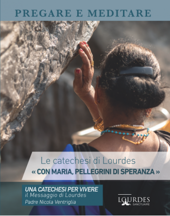 Oración y Meditación: catequesis de Lourdes 2025 - «CON MARÍA PELGRIMAS DE...