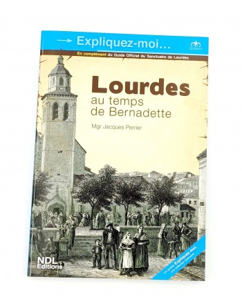Lourdes au temps de Bernadette