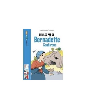 Sur les pas de Bernadette Soubirous